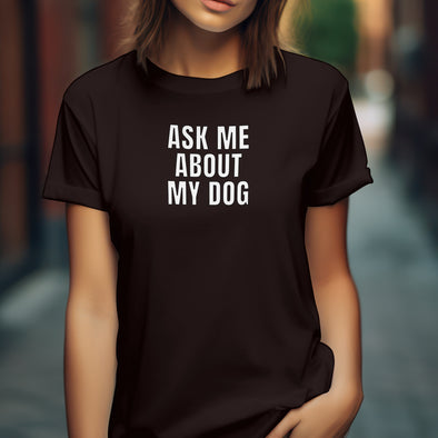 Ask me about my dog Unisex t-shirt