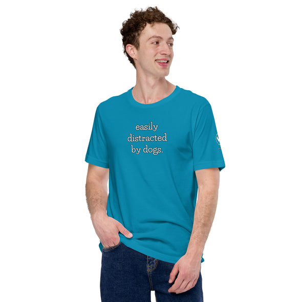 Easily Distracted by Dogs Unisex t-shirt