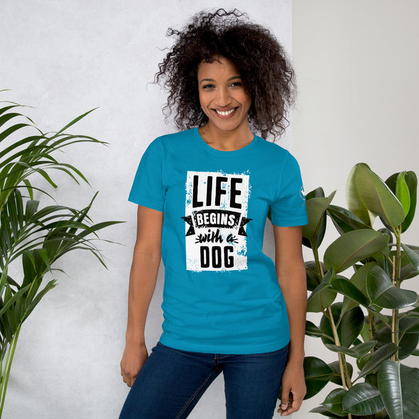 Life Begins with a Dog Unisex t-shirt