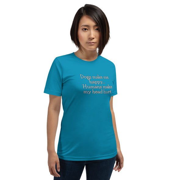 Dogs make me happy Unisex t-shirt