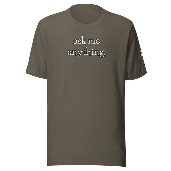 ask me anything Unisex t-shirt