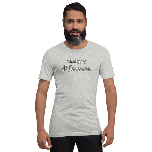 Make a difference Unisex t-shirt