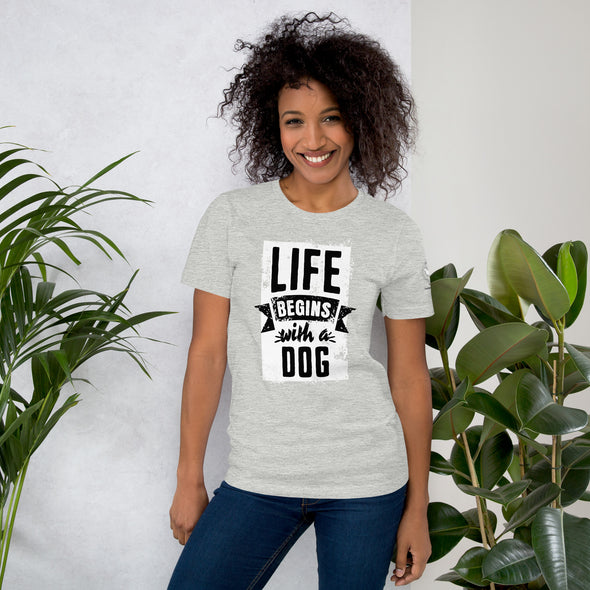 Life Begins with a Dog Unisex t-shirt