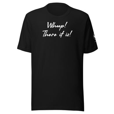 Whoop there it is! Unisex t-shirt