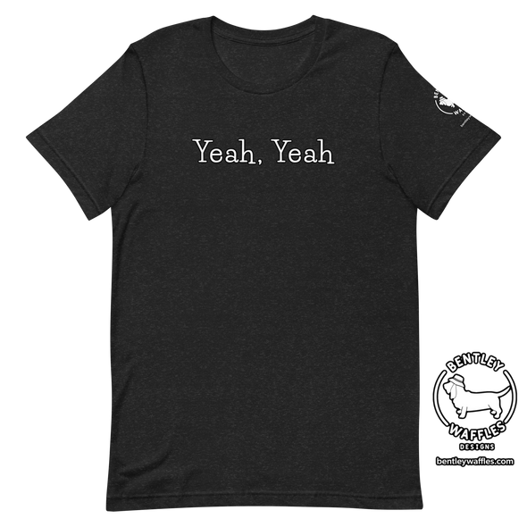Yeah, Yeah Unisex t-shirt