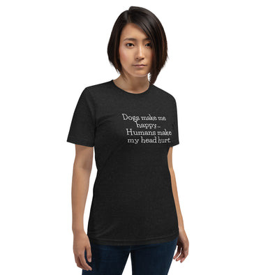 Dogs make me happy Unisex t-shirt