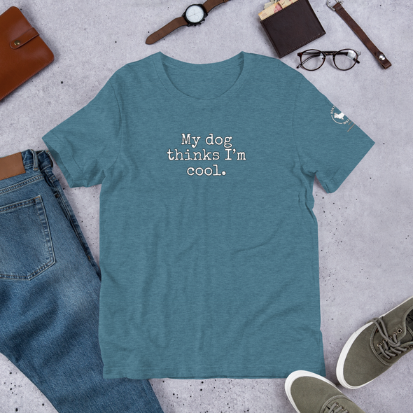 My dog thinks I'm cool Unisex t-shirt