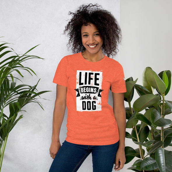 Life Begins with a Dog Unisex t-shirt