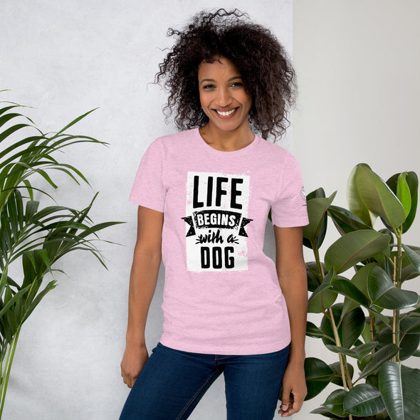 Life Begins with a Dog Unisex t-shirt