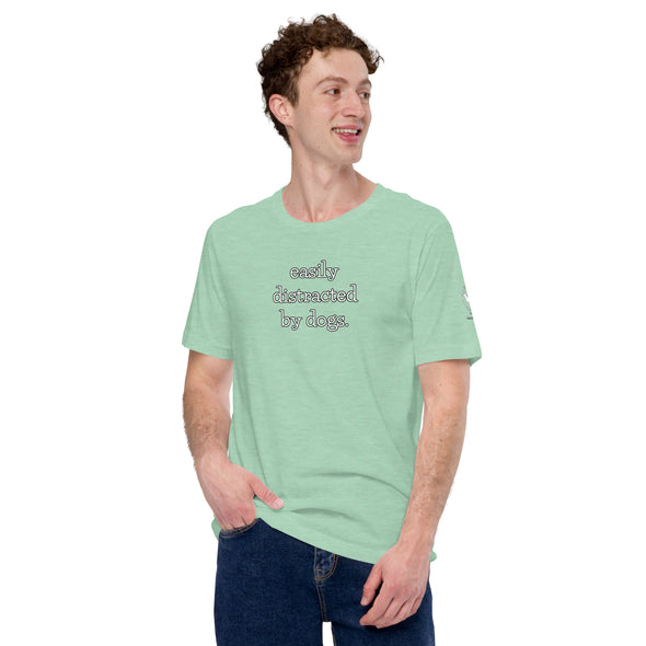 Easily Distracted by Dogs Unisex t-shirt
