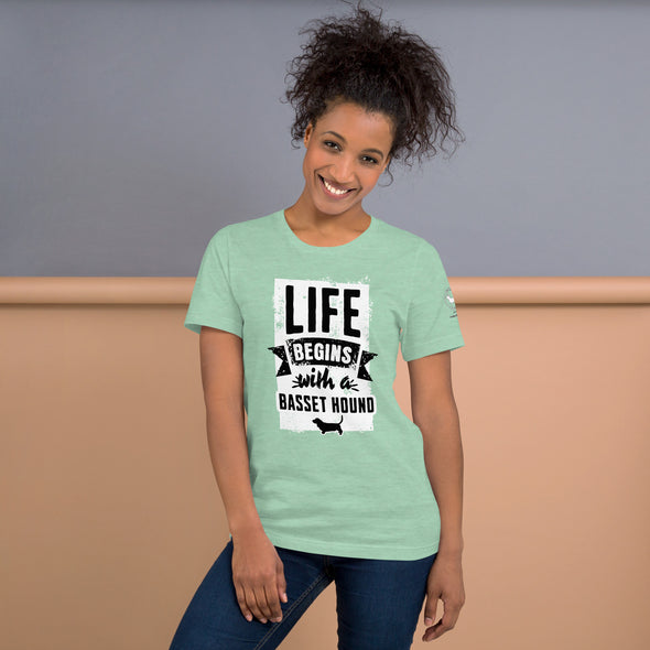 Life Begins with a Basset Hound Unisex t-shirt