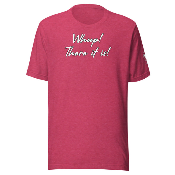 Whoop there it is! Unisex t-shirt