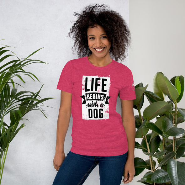 Life Begins with a Dog Unisex t-shirt