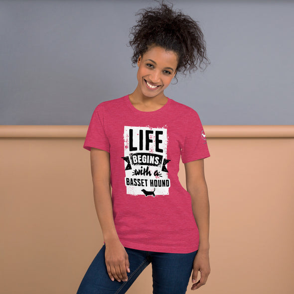 Life Begins with a Basset Hound Unisex t-shirt