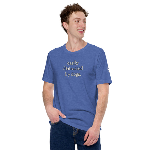 Easily Distracted by Dogs Unisex t-shirt