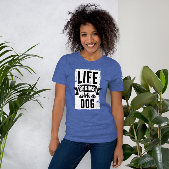 Life Begins with a Dog Unisex t-shirt