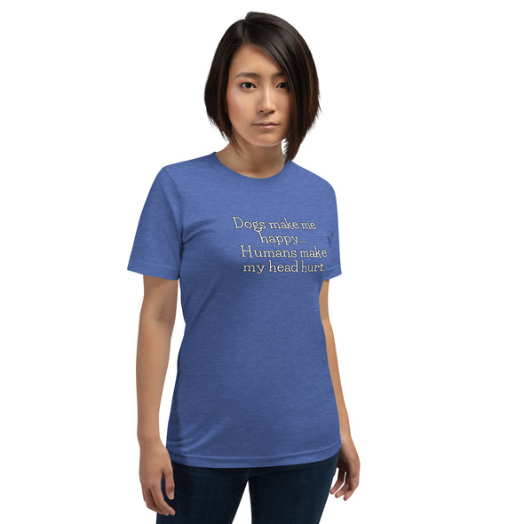 Dogs make me happy Unisex t-shirt