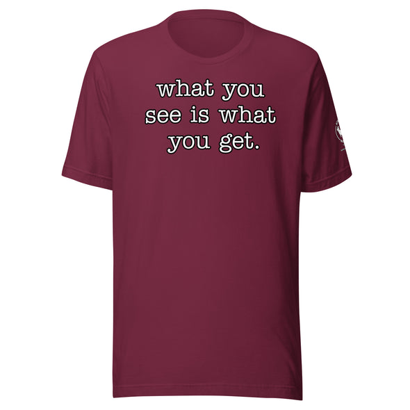 What you see Unisex t-shirt