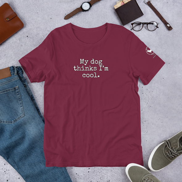 My dog thinks I'm cool Unisex t-shirt