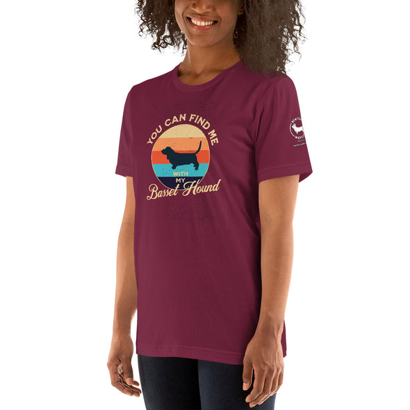 You can find me with my Basset Hound Unisex t-shirt