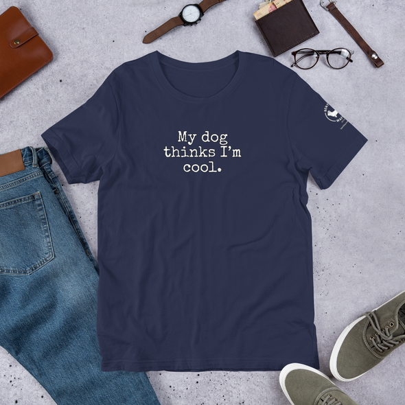 My dog thinks I'm cool Unisex t-shirt