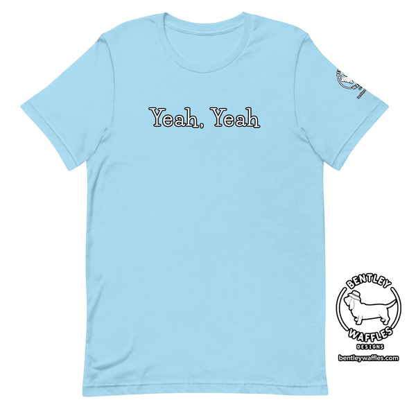 Yeah, Yeah Unisex t-shirt