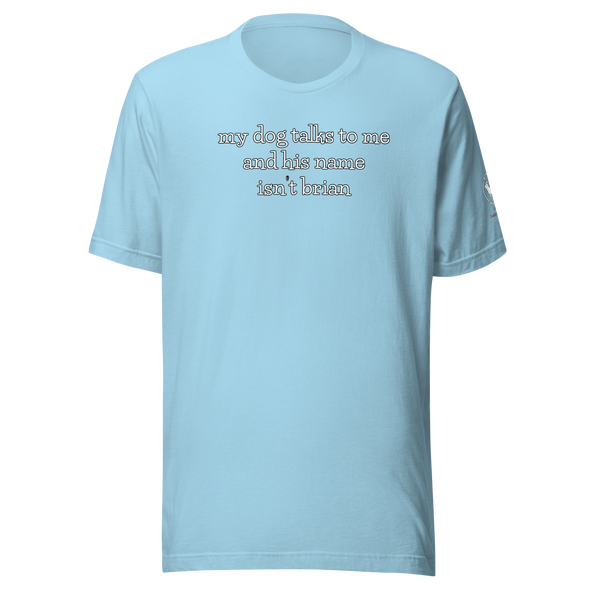my dog talks to me Unisex t-shirt
