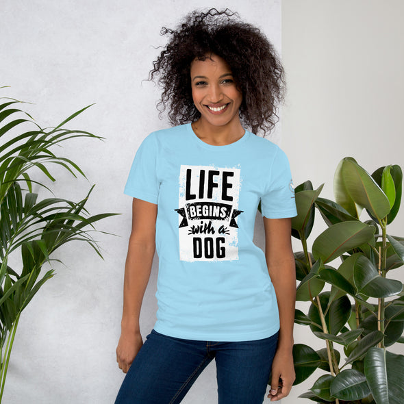 Life Begins with a Dog Unisex t-shirt