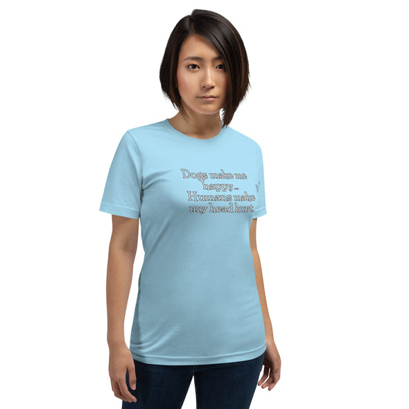 Dogs make me happy Unisex t-shirt