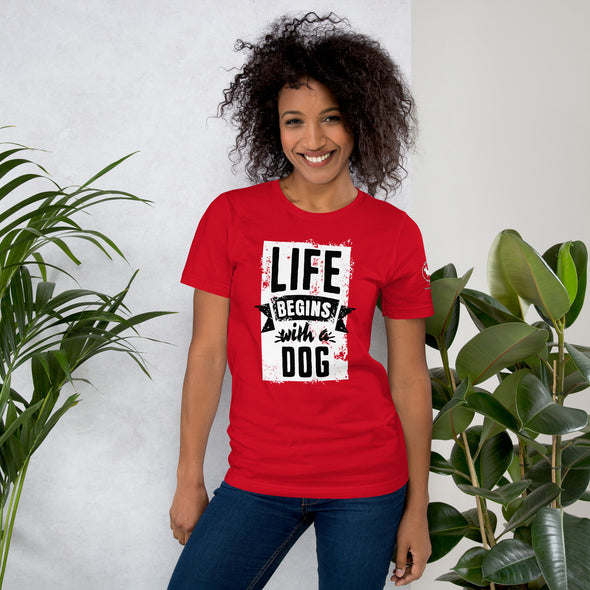 Life Begins with a Dog Unisex t-shirt