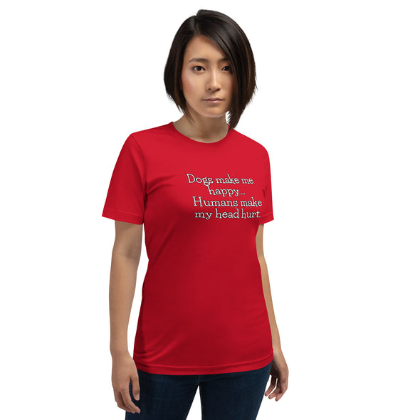 Dogs make me happy Unisex t-shirt