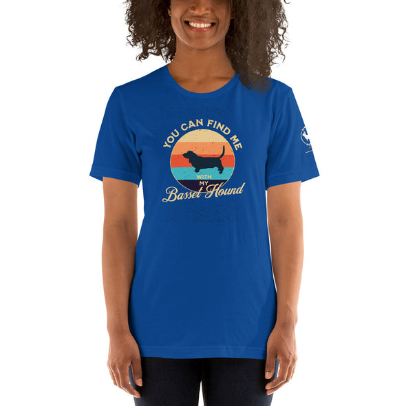 You can find me with my Basset Hound Unisex t-shirt