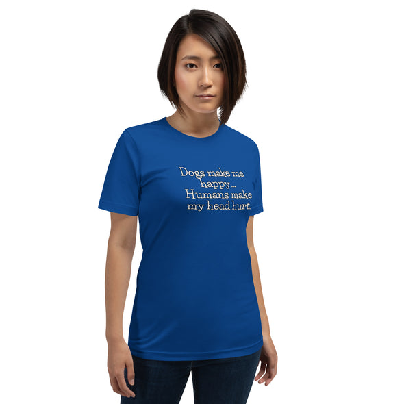 Dogs make me happy Unisex t-shirt