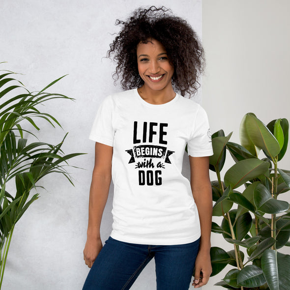 Life Begins with a Dog Unisex t-shirt