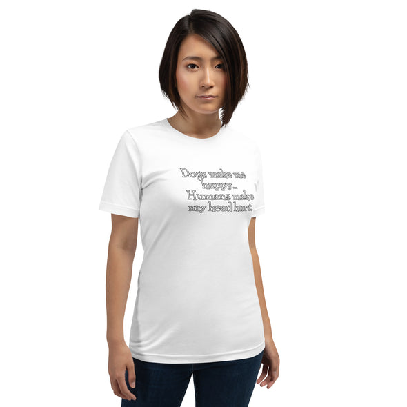 Dogs make me happy Unisex t-shirt