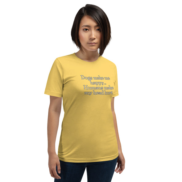 Dogs make me happy Unisex t-shirt
